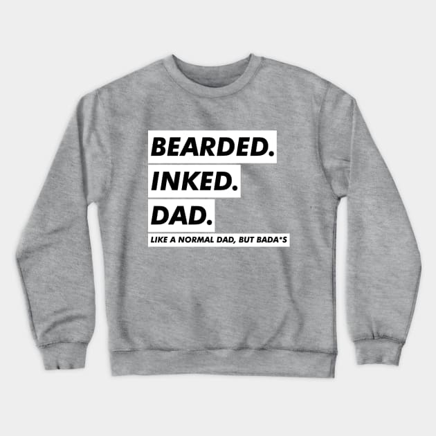 BEARDED INKED DAD Crewneck Sweatshirt by VanTees